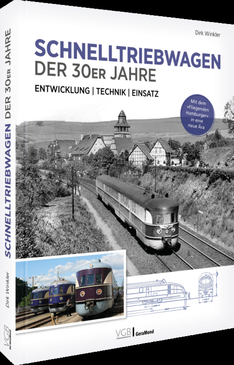 Schnelltriebwagen der 30er Jahre &ndash; Entwicklung | Technik | Einsatz - Dirk Winkler