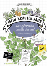 Mein Kr&auml;uter-Jahr - Das informative Bullet Journal - Monat f&uuml;r Monat - Diana Meier-Soriat