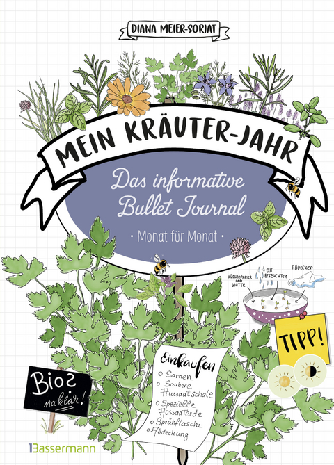 Mein Kr&auml;uter-Jahr - Das informative Bullet Journal - Monat f&uuml;r Monat - Diana Meier-Soriat