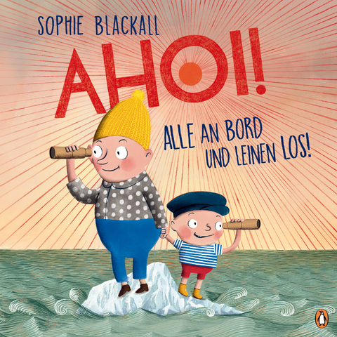 Ahoi! Alle an Bord und Leinen los! - Sophie Blackall
