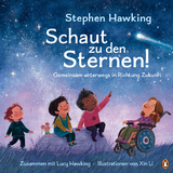 Schaut zu den Sternen! Gemeinsam unterwegs in Richtung Zukunft - Stephen Hawking, Lucy Hawking