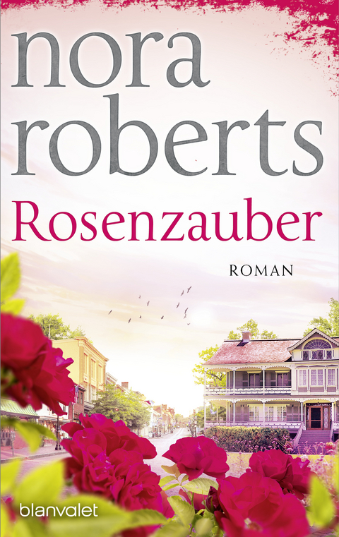 Rosenzauber - Nora Roberts