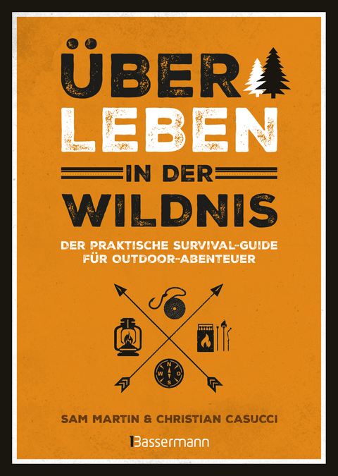 Überleben in der Wildnis - Christian Casucci, Sam Martin