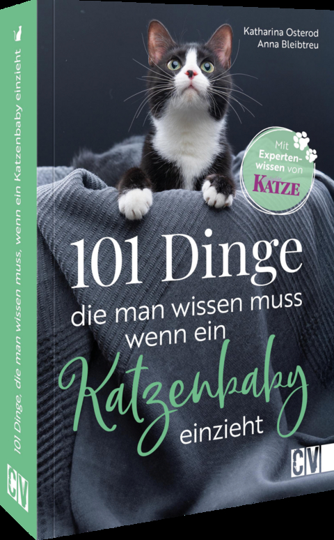 101 Dinge, die Du wissen musst, wenn Dein Katzenbaby einzieht - Katharina Osterod, Anna Bleibtreu