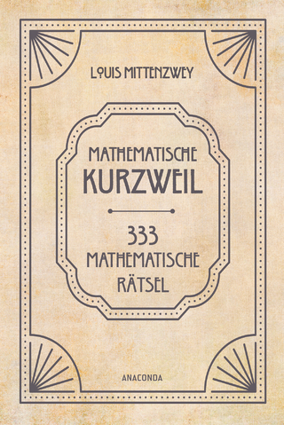 Mathematische Kurzweil. 333 mathematische Rätsel