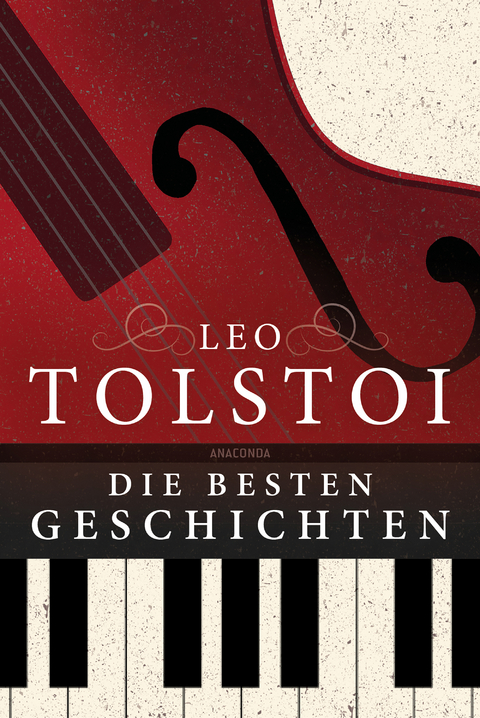Leo Tolstoi - Die besten Geschichten - Leo Tolstoi