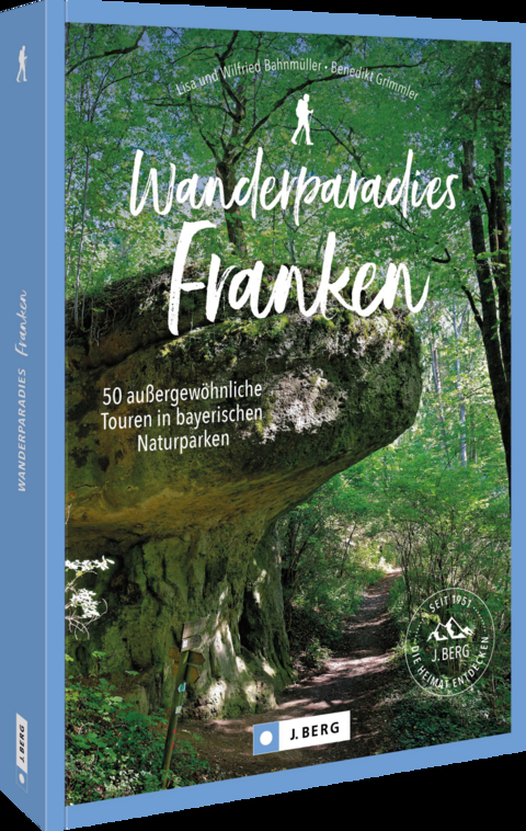 Wanderparadies Franken - Wilfried und Lisa Bahnm&uuml;ller, Benedikt Grimmler
