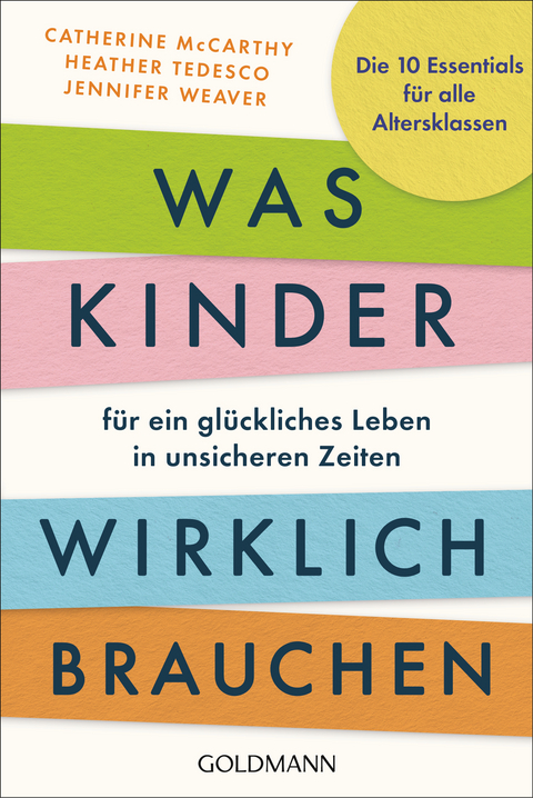 Was Kinder f&uuml;r ein gl&uuml;ckliches Leben in unsicheren Zeiten wirklich brauchen - Catherine McCarthy, Heather Tedesco, Jennifer Weaver