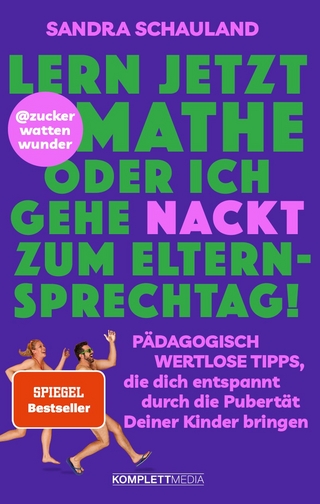 "Lern jetzt Mathe oder ich gehe nackt zum Elternsprechtag!"