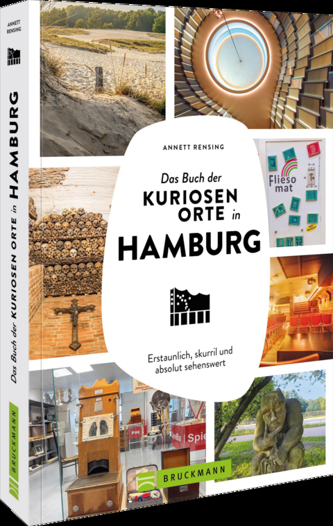 Das Buch der kuriosen Orte in Hamburg - Annett Rensing