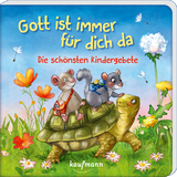 Gott ist immer f&uuml;r dich da - Die sch&ouml;nsten Kindergebete - Laura Michel