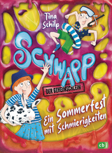 Schwapp, der Geheimschleim &ndash; Ein Sommerfest mit Schmierigkeiten - Tina Schilp