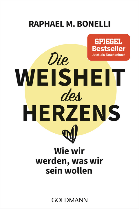 Die Weisheit des Herzens - Raphael M. Bonelli