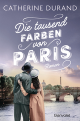 Die tausend Farben von Paris - Catherine Durand