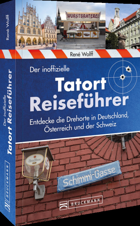Der inoffizielle Tatort-Reisef&uuml;hrer - Ren&eacute; Wolff