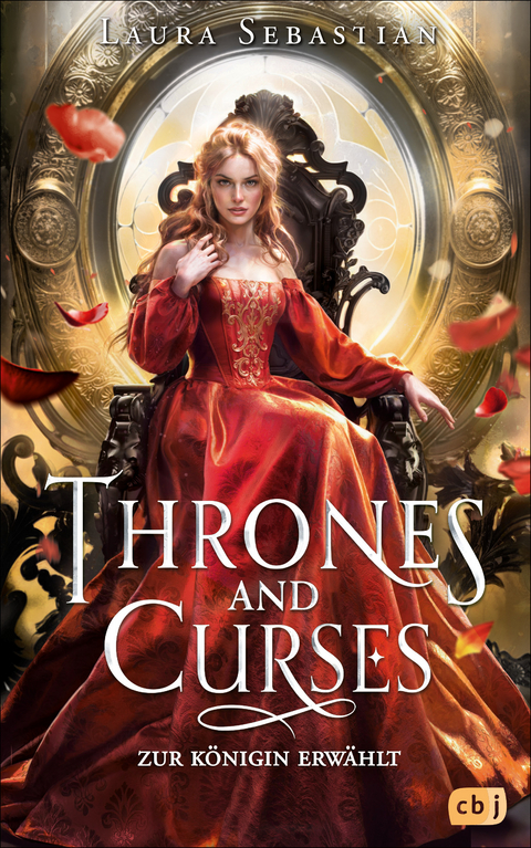 Thrones and Curses - Zur K&ouml;nigin erw&auml;hlt - Laura Sebastian