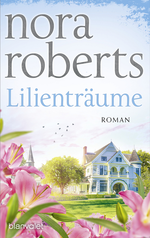Lilienträume - Nora Roberts