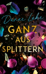 Ganz aus Splittern - Danae Lake