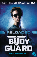 Bodyguard Reloaded &ndash; Der &Uuml;berfall - Chris Bradford