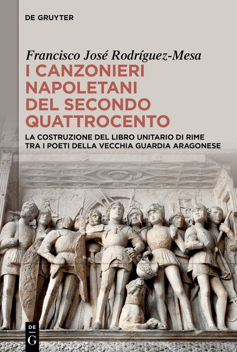 I canzonieri napoletani del secondo Quattrocento - Francisco Jos&eacute; Rodr&iacute;guez-Mesa