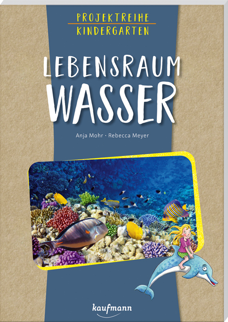 Lebensraum Wasser - Anja Mohr