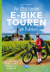 Die 25 sch&ouml;nsten E-Bike Touren am Bodensee - Otmar Steinbicker