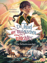 Die Insel der magischen W&auml;chter &ndash; Die Schattennebel - Christina Soontornvat
