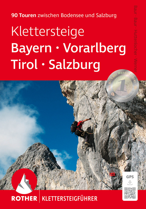 Klettersteige Bayern &ndash; Vorarlberg &ndash; Tirol &ndash; Salzburg - Paul Werner, Thomas Huttenlocher, Stephan Baur, Sebastian Baur
