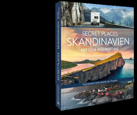 Secret Places Skandinavien mit dem Wohnmobil - Lisa Arnold, Michael Moll