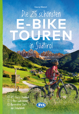 Die 25 sch&ouml;nsten E-Bike Touren in S&uuml;dtirol - Georg Weindl