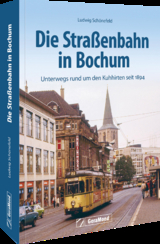 Die Stra&szlig;enbahn in Bochum - Ludwig Sch&ouml;nefeld