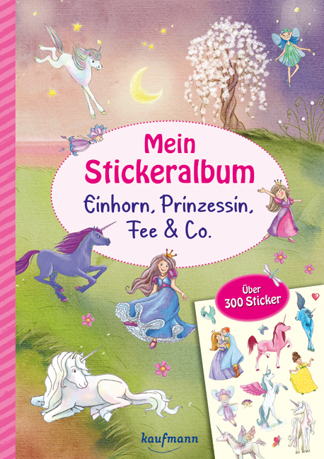 Mein Stickeralbum - Einhorn, Prinzessin, Fee & Co. - Klara Kamlah, Kristin L&uuml;ckel