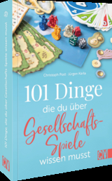 101 Dinge, die Du über Gesellschaftsspiele wissen musst - Christoph Post, Jürgen Karla