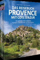 Das Reisebuch Provence mit Cote d&rsquo;Azur - Felicitas Meyer, J&uuml;rgen Zichnowitz