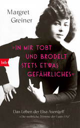 &raquo;In mir tobt und brodelt stets etwas Gef&auml;hrliches&laquo; - Margret Greiner