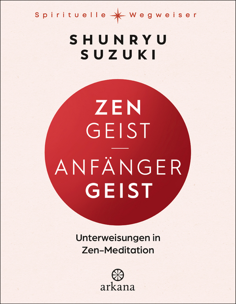 Zen-Geist, Anfänger-Geist - Shunryu Suzuki