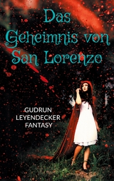 Das Geheimnis von San Lorenzo - Gudrun Leyendecker