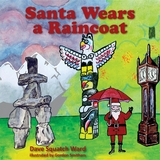 Santa Wears a Raincoat - Dave Squatch Ward