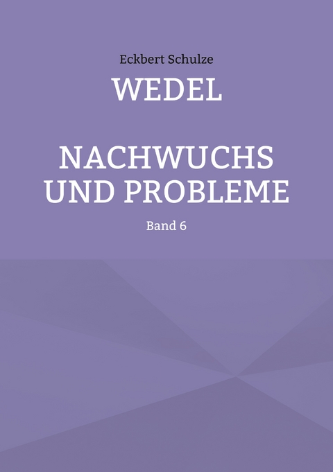Wedel - Nachwuchs und Probleme - Eckbert Schulze