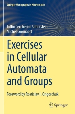 Exercises in Cellular Automata and Groups - Tullio Ceccherini-Silberstein, Michel Coornaert