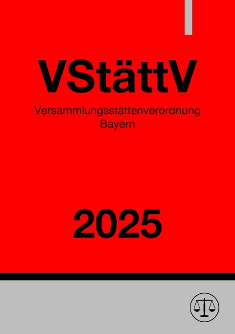 Versammlungsst&auml;ttenverordnung Bayern - VSt&auml;ttV 2025 - Ronny Studier