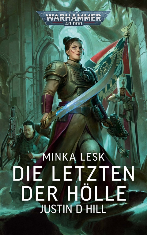 Warhammer 40.000 - Die Letzten der H&ouml;lle - Justin D. Hill