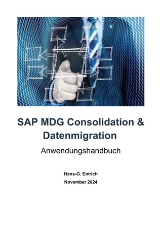 SAP Master Data Governance – Consolidation für die Datenmigration - Best Practices Handbuch mit Anwendungsbeispielen