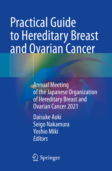 Practical Guide to Hereditary Breast and Ovarian Cancer - 