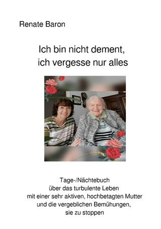 Ich bin nicht dement, ich vergesse nur alles