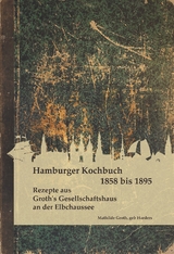 Ein Hamburger Kochbuch 1858 bis 1895 - geb. Harders Groth  Bernhardine Magdalene Mathilde