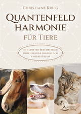 Quantenfeldharmonie f&uuml;r Tiere - Christiane Krieg
