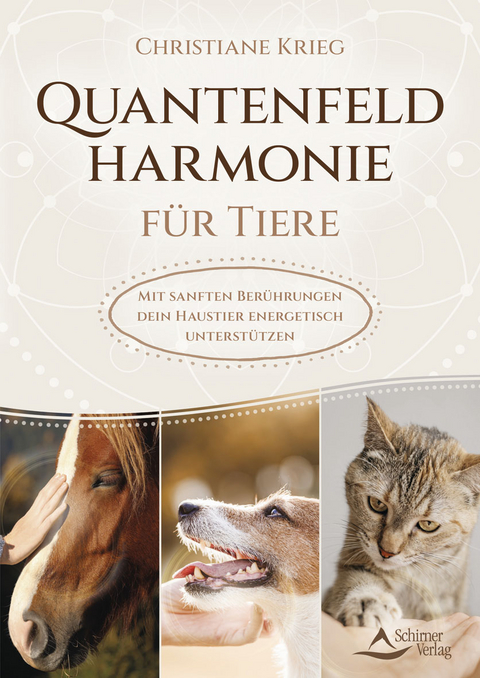 Quantenfeldharmonie f&uuml;r Tiere - Christiane Krieg