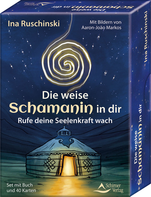 Die weise Schamanin in dir - Rufe deine Seelenkraft wach - Ina Ruschinski, Aaron-Jo&atilde;o Markos