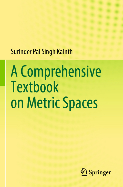 A Comprehensive Textbook on Metric Spaces - Surinder Pal Singh Kainth